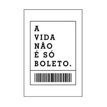 Quadro Decorativo Frase A Vida Não É Só Boleto 30x20 Mdf Adesivado