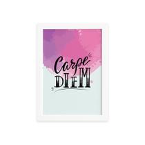 Quadro Decorativo Frase Carpe Diem Moldura Branca 22x32cm