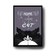 Quadro Decorativo Frase "Home is where the cat is" Casa é onde o gato está com Moldura E Acetato Tamanho A3 - RECANTO ASTRAL
