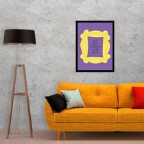 Quadro Decorativo Friends I'll Be There For You 45x34cm Quadro Decorativo Friends I'll Be There For You 45x34cm