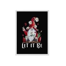 Quadro Decorativo Gnomo Zen Let It Be Moldura Branca 24X18Cm