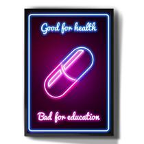 Quadro Decorativo Good For Health Bad For Education Quadro Decorativo Good For Health Bad For Education