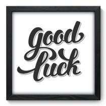 Quadro Decorativo - Good Luck - 33cm x 33cm - 057qdrp Quadro Decorativo - Good Luck - 33cm x 33cm - 057qdrp