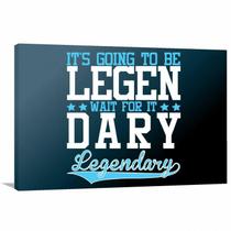 Quadro decorativo HIMYM Legen Wait For It DARY - Tela em Tecido