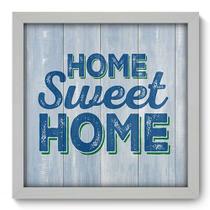Quadro Decorativo - Home Sweet Home - 33cm x 33cm - 084qdrb