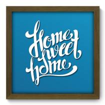 Quadro Decorativo - Home Sweet Home - 33cm x 33cm - 181qdrm