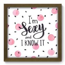 Quadro Decorativo - Im Sexy - 33cm x 33cm - 071qdrm Quadro Decorativo - Im Sexy - 33cm x 33cm - 071qdrm