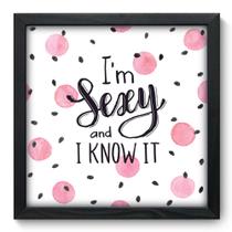 Quadro Decorativo - Im Sexy - 33cm x 33cm - 071qdrp Quadro Decorativo - Im Sexy - 33cm x 33cm - 071qdrp