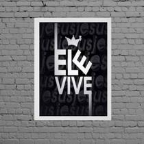 Quadro Decorativo Jesus Ele Vive 24x18cm Quadro Decorativo Jesus Ele Vive 24x18cm