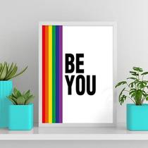 Quadro Decorativo LGBT Be You 33x24cm - com vidro