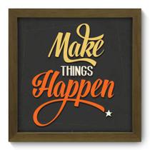 Quadro Decorativo - Make it Happen - 22cm x 22cm - 031qdrm