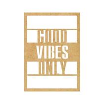 Quadro Decorativo Mdf Cru Good Only Vibes 40X20Cm Quadro Decorativo Mdf Cru Good Only Vibes 40X20Cm