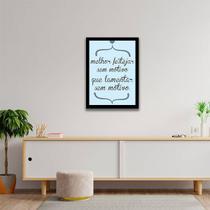 Quadro Decorativo Melhor Festejar Sem Motivo Que Lamentar Sem Motivo 45x34cm Quadro Decorativo Melhor Festejar Sem Motivo Que Lamentar Sem Motivo 45x34cm