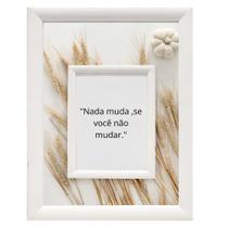 Quadro Decorativo" Nada muda, se você não mudar "