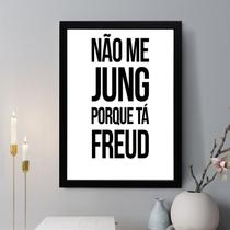 Quadro Decorativo Não Me Jung Porque Tá Freud 45x34cm - com vidro Quadro Decorativo Não Me Jung Porque Tá Freud 45x34cm - com vidro
