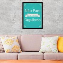 Quadro Decorativo Não Pare Até Estar Orgulhoso 45X34Cm