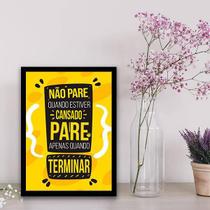 Quadro Decorativo Não Pare Quando Estiver Cansado