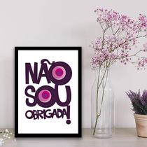 Quadro Decorativo Não Sou Obrigada 45x34cm