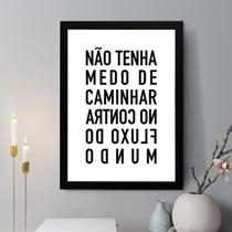 Quadro Decorativo Não Tenha Medo de Caminhar 33x24cm - com vidro