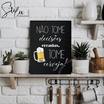 Quadro Decorativo Não Tome Decisões, Tome Cerveja Bar Barzinho