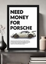 Quadro Decorativo Need Money For Porshe Com Vidro Tamanho:21cm x 30cm (A4)