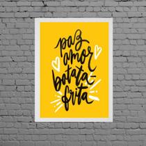 Quadro Decorativo Paz Amor Batata Frita 33x24cm