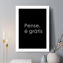 Quadro Decorativo Pense É Gratis 33x24cm - com vidro Quadro Decorativo Pense É Gratis 33x24cm - com vidro