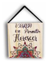 Quadro Decorativo Pinus O Segredo É Se Permitir Florescer