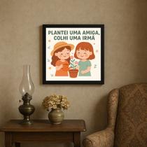 Quadro Decorativo Presente Amiga Irmã - 33x33cm