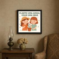 Quadro Decorativo Presente Amiga Irmã - 33X33Cm