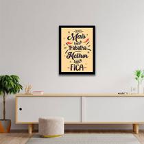 Quadro Decorativo Quanto Mais Você Trabalha Melhor Você Fica 45x34cm