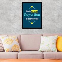 Quadro Decorativo Queira o Bem, Faça o Bem, o Resto Vem 45x34cm Quadro Decorativo Queira o Bem, Faça o Bem, o Resto Vem 45x34cm