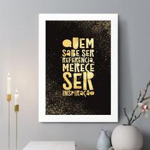 Quadro Decorativo Quem Sabe Ser Referência 45x34cm - com vidro