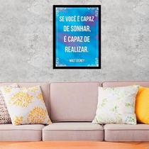 Quadro Decorativo Se Você É Capaz De Sonhar 45x34cm