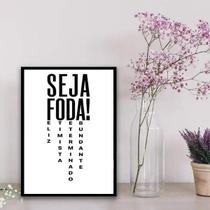 Quadro Decorativo Seja Foda 33x24cm - Vidro, Moldura Preta
