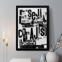 Quadro Decorativo Seja o Mais Corajoso Possível 33x24cm - com vidro