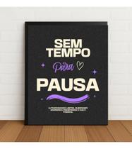 Quadro Decorativo Sem Tempo Para Pausa 33x24cm Com Vidro Preto Quadro Decorativo Sem Tempo Para Pausa 33x24cm Com Vidro Preto