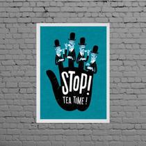 Quadro Decorativo STOP! Tea Time 33x24cm Quadro Decorativo STOP! Tea Time 33x24cm