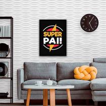 Quadro Decorativo Super Pai 45x34cm