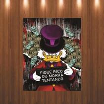 Quadro Decorativo Tio Patinhas Fique Rico ou Morra Tentando 60x40cm