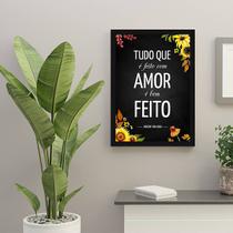 Quadro Decorativo Tudo Que é Feito Com Amor, é Bem Feito 45x34cm Quadro Decorativo Tudo Que é Feito Com Amor, é Bem Feito 45x34cm