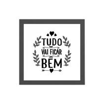 Quadro Decorativo Tudo Vai Ficar Bem 20x20cm Quadro Decorativo Tudo Vai Ficar Bem 20x20cm