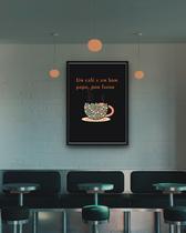Quadro Decorativo Um Café e Um Bom Papo - 70x50cm