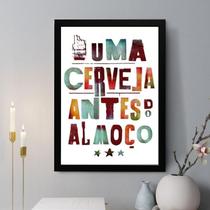 Quadro Decorativo Uma Cerveja Antes Do Almoço 45X34Cm Vidro