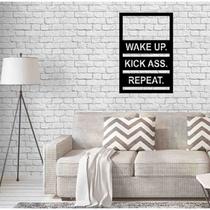 Quadro Decorativo Wake up, Kick Ass, Repeat 3mm Vazado - Mdf