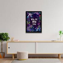 Quadro Decorativo We're All Mad Here 45x34cm Quadro Decorativo We're All Mad Here 45x34cm