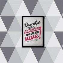 Quadro Desculpa Pela Bagunça, Aqui Se Vive 24x18cm - com vidro Quadro Desculpa Pela Bagunça, Aqui Se Vive 24x18cm - com vidro