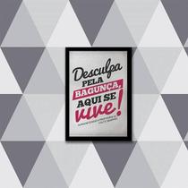 Quadro Desculpa Pela Bagunça, Aqui Se Vive 24X18Cm