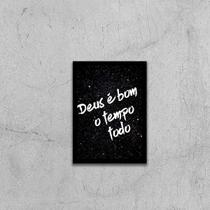 Quadro Deus é Bom o Tempo Todo 24x18cm