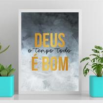 Quadro Deus O Tempo Todo É Bom 24X18Cm - Com Vidro Branca